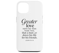 Greater Love Hath No Man John 15:13 Verse biblique Coque pour iPhone 13