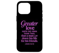 Greater Love Hath No Man John 15:13 Verse biblique Coque pour iPhone 16 Pro Max