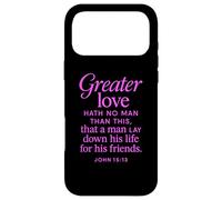 Greater Love Hath No Man John 15:13 Verse biblique Coque pour iPhone 17 Pro Max