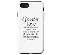 Greater Love Hath No Man John 15:13 Verse biblique Coque pour iPhone SE (2020) / 7/8
