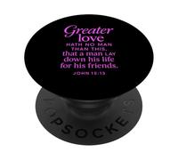 Greater Love Hath No Man John 15:13 Verse biblique PopSockets PopGrip Adhésif