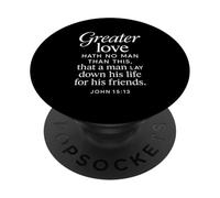 Greater Love Hath No Man John 15:13 Verse biblique PopSockets PopGrip Adhésif