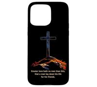 Greater Love Hath No Man Than This - John 15:13 Jesus Cross Coque pour iPhone 15 Pro Max