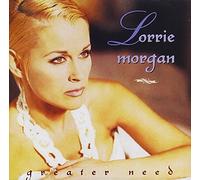 Greater Need by Lorrie Morgan