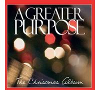 Greater Purpose - Christmas Album