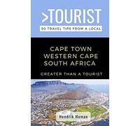 Greater Than A Tourist-Cape Town Western Cape South Africa: 50 Travel Tips From A Local