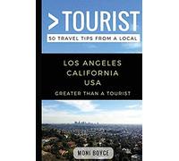 Greater Than A Tourist- Los Angeles California Usa: 50 Travel Tips From A Local