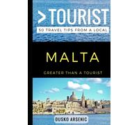 Greater Than a Tourist - Malta: 50 Travel Tips from a Local