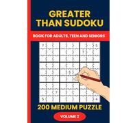 Greater Than Sudoku Puzzle Book Volume 2 : 200 Medium Compdoku Puzzles for Brain Boosting Fun: Challenging “Greater Than” Sudoku Puzzles with ... Logical Thinking and Problem-Solving Skills