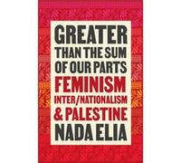 Greater than the Sum of Our Parts by Nada Elia Nada Elia (Auteur)