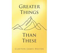 Greater Things Than These