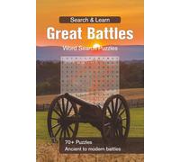 Greatest Battles Word Search Puzzle Book: From Cannae to Khe Sanh, Marathon to the Marne | 70+ Word Search Puzzles About History's Greatest Battles | 6x9 112 Pages | Facts About Each Battle