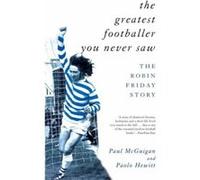 Greatest Footballer You Never Saw Paul Mcguigan (Auteur)