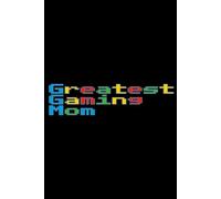 Greatest Gaming Mom Pixel Color Font Lined Paper Notebook 120 Pages 6 x 9 Inches: Video Game Gifts for Gamers and PC Players