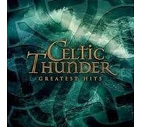 Celtic Thunder - Greatest Hits
