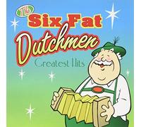 Greatest Hits by Six Fat Dutchmen (2002-01-30)