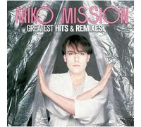 Miko Mission - Greatest Hits & Remixes