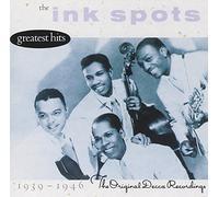 Greatest Hits: The Original Decca Recordings 1939 - 1946 by Ink Spots