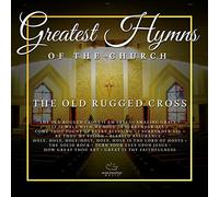 Greatest Hymns of Church The Old Rugged Cross