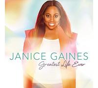 Gaines, Janice - Greatest Life Ever [Import]