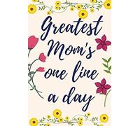 Greatest Mom's One Line A Day