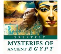 Greatest Mysteries Of Ancient Egypt [Digital Video Disc]