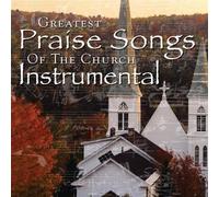 Greatest Praise Songs Of The Church Instrumental07 - Greatest Praise Songs of the Church Instrumental
