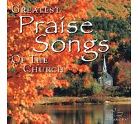 Greatest Praise Songs of the Church Series - Greatest Praise Songs of The Church