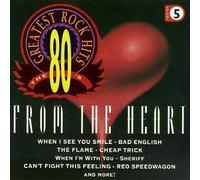 Greatest Rock Hits, Vol. 5: The 80's: From the Heart by Bad English, Sheriff, Alias, Cheap Trick, Thirty Eight Special, REO Speedwagon, [Music CD]