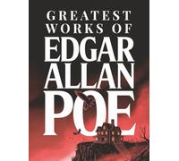 Greatest Works of Edgar Allan Poe (Deluxe Hardbound Edition)