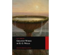 Greatest Works of H.G. Wells