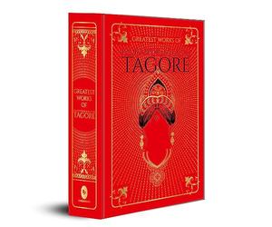 Greatest Works of Rabindranath Tagore