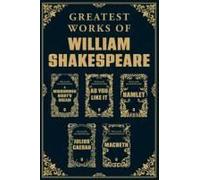 Greatest Works Of William Shakespeare - Hamlet Othello The Merchant Of Venice Macbeth The Comedy Of Errors Romeo And Juliet Julius Caeser Twelfth Night A Midsummer Night's Dream As You Like It