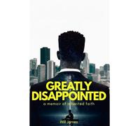 Greatly Disappointed - Will James - Compass & Altar LLC - ebook (ePub) - Livre