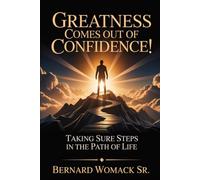 Greatness comes out of confidence!: Taking sure steps in the path of life