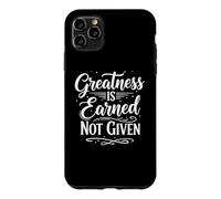 Greatness is Earned Not Given Motivation Typography Coque pour iPhone 11 Pro Max
