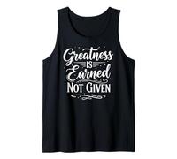 Greatness is Earned Not Given Motivation Typography Débardeur