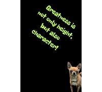 Greatness is not only height, but also character!: Unique Inspirational Notebook