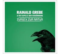Grebe, Rainald - Zurueck Zur Natur [Import]