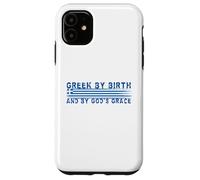Grec by Birth and by Gods Grace Ethnic National Pride Coque pour iPhone 11