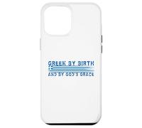 Grec by Birth and by Gods Grace Ethnic National Pride Coque pour iPhone 12 Pro Max