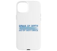 Grec by Birth and by Gods Grace Ethnic National Pride Coque pour iPhone 15 Plus