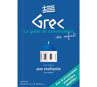 Grec - Le Guide De Conversation Des Enfants