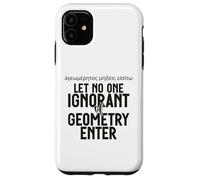 Grec Let No One Ignorant of Geometry Enter for Men Women. Coque pour iPhone 11