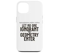 Grec Let No One Ignorant of Geometry Enter for Men Women. Coque pour iPhone 13