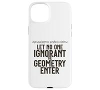 Grec Let No One Ignorant of Geometry Enter for Men Women. Coque pour iPhone 15 Plus