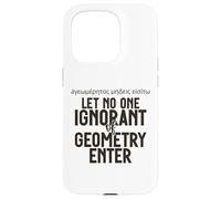 Grec Let No One Ignorant of Geometry Enter for Men Women. Coque pour iPhone 15 Pro