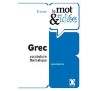 Grec - Vocabulaire thématique Le mot & l'idée - Agnès Salvaterra - Ophrys - broché - Méthode de langue