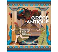 Grèce antique - Histoires d'amour et de rébellion Martina Loberti (Auteur), Meel Tamphanon (Illustration), Cécile Breffort (Traduction)