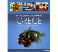 Grèce: Encyclopédie gourmande : recettes, terroirs, spécialités